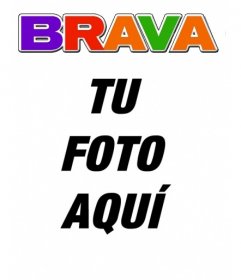 Fotomontaje para poner tu foto en la portada de una revista llamada Brava