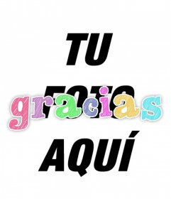 Añade la palabra GRACIAS encima de una foto con este efecto online 