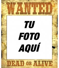 Cartel de -Wanted, Dead or Alive- para poner tus fotos como criminales