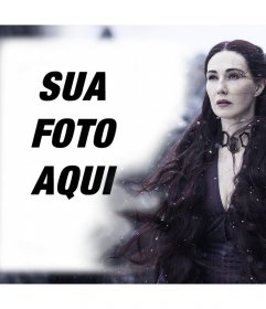 efeito livre para sua foto com Melisandre de Game of Thrones 