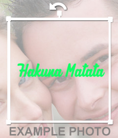 Cole a frase Hakuna Matata em suas fotos com este efeito em linha Photo etiqueta