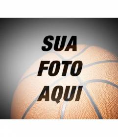 Filtro para fotos com uma bola de basquete semitransparente para colocar em suas fotografias favoritas esportivas