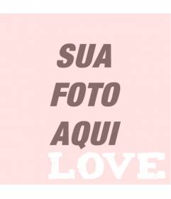Filtro foto semitransparente rosa com a palavra "Love" escrito na parte inferior direita