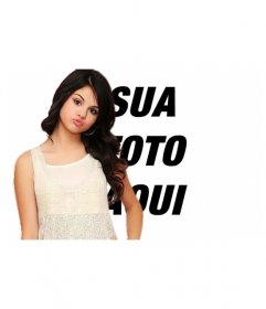 Faça uma montagem junto com a cantora Selena Gomez