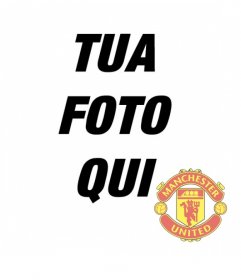 Fotomontaggio in cui si può mettere lo scudo del Manchester United nella foto