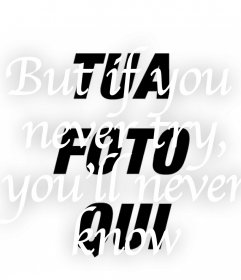 Effetto di mettere sulla tua foto la frase Se non provi, non saprete mai effetto
