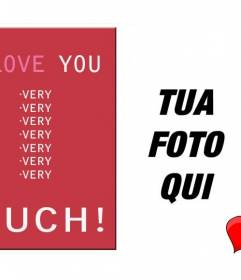 Amore cartolina personalizzabile con la tua foto con il testo TI AMO MOLTO!
