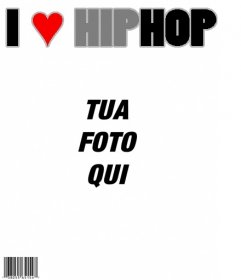 I love Hip Hop Magazine, copertina personalizzabile con la tua foto