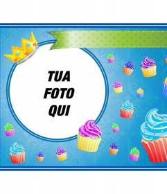 Scheda di compleanno con cupcake colorato e una corona d"oro in una cornice rotonda in cui è possibile inserire un"immagine e aggiungere testo