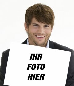 Erstellen Sie eine Fotomontage mit Ashton Kutcher hält ein Bild von dir