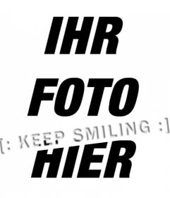 Setzen Sie Text Emoticons Keep Smiling mit einem Lächeln auf Ihr Foto mit dieser Fotomontage