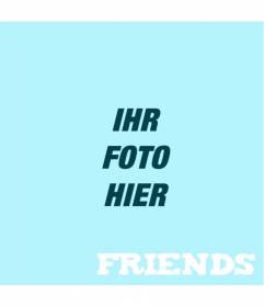 Photo Filter blau mit Freunde Text am unteren Rand zu bearbeiten Sie Ihre Fotos