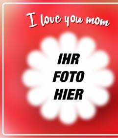 Postkarte für Muttertag, ein Bild mit einer Blume förmigen Rahmen mit der Phrase setzen "Ich liebe dich Mama."