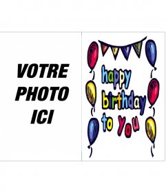 Carte d"anniversaire: Happy birthday to you. Ornements de ballons colorés