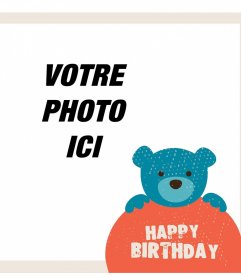 Cadre avec un ours en peluche et les mots HAPPY BIRTHDAY pour télécharger votre photo