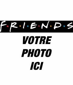 Mettez le logo des Amis célèbres séries télévisées dans votre photo. Parfait pour les photos de vos amis!