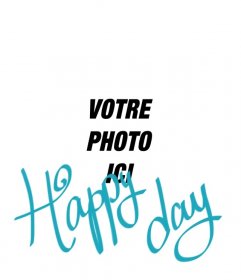 Collage de mettre un texte par lexpression [Happy day] en bleu sur vos photos