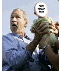 Edit this fun photo montage with George Bush and a baby