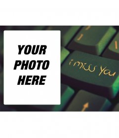 Collage with a keyboard and text I miss you