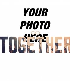 Photo effectto add the word TOGETHER above your photo