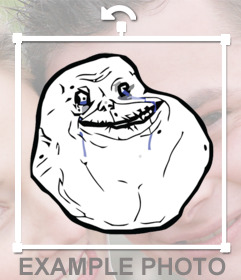 Photo effect with the meme of FOREVER ALONE to paste on your photos