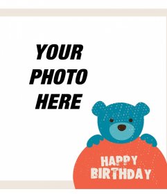 Frame with a teddy bear and the words HAPPY BIRTHDAY to upload your photo