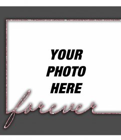 Frame with the word FOREVER to decorate your photos