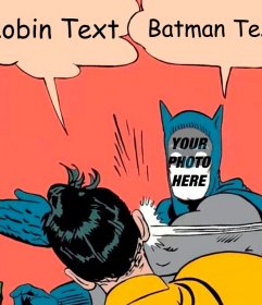 Editable photomontage of the meme of Batman and Robin for your photo and write