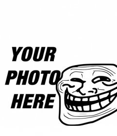 Photomontage to put the Troll Face Meme with your photo