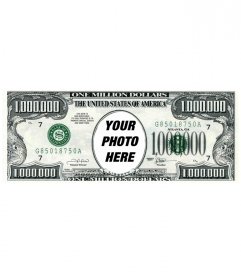 Photo montage where you put your photo in a bill of a million dollars