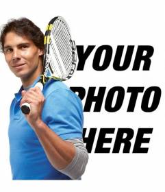 Photomontage with Rafa Nadal with his tennis racket. Appear posing in the photo next to the tenis player and add text for free