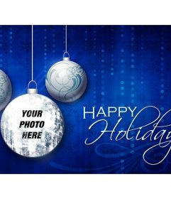 Happy Holidays card with three Christmas balls and your photo