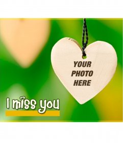 Photomontage with the text I miss you